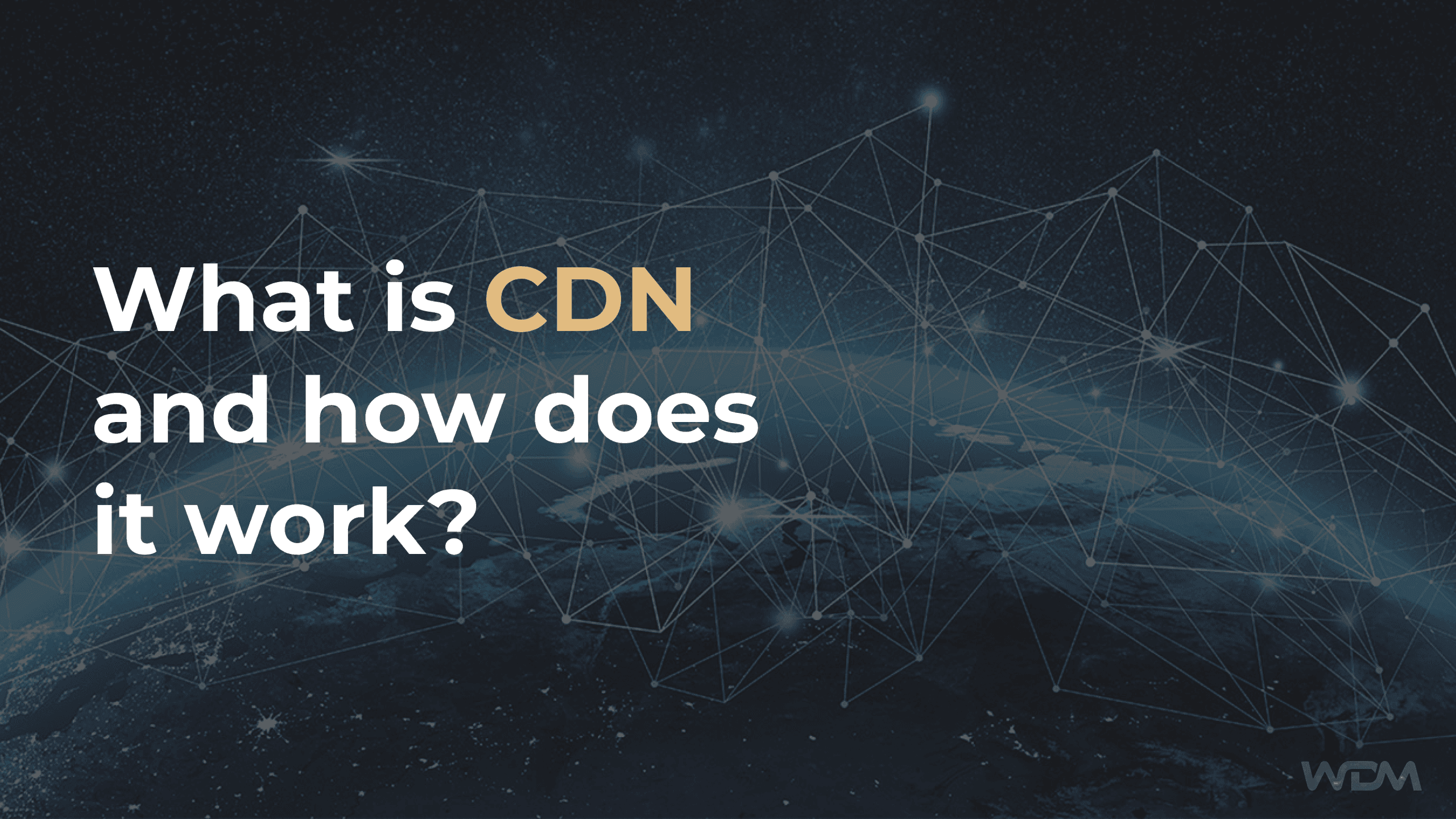 What is CDN and how does it work?