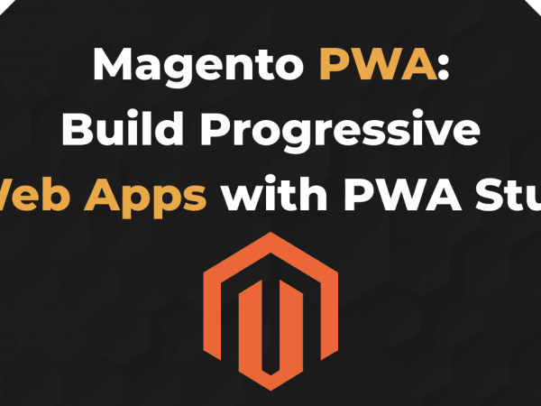 68e61d9af5437d58653f65f7 Magento PWA Build Progressive Web Apps with PWA Studio