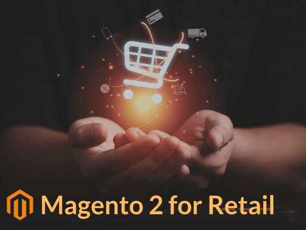 68e61d9b6237b1d14e35b2d9 magento for retail