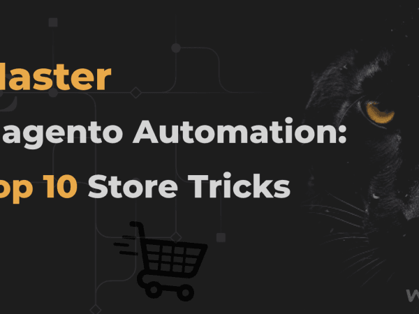 68e61d9c10cee69a4928f24e Master Magento Automation Top 10 Store Tricks