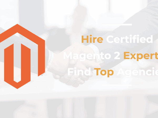68e61d9eff2095c2d73994a3 Hire Certified Magento 2 Experts Find Top Agencies