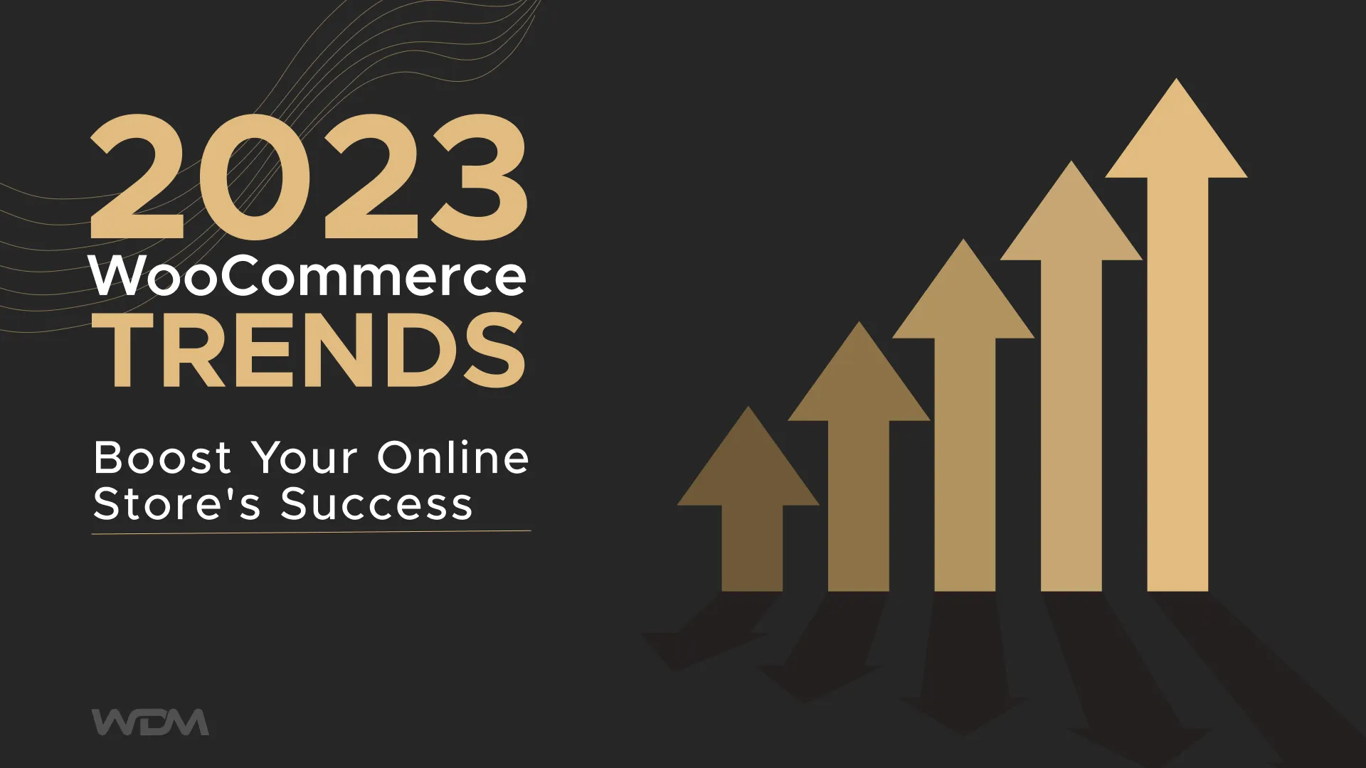 2023 WooCommerce Trends: Boost Your Online Store’s Success
