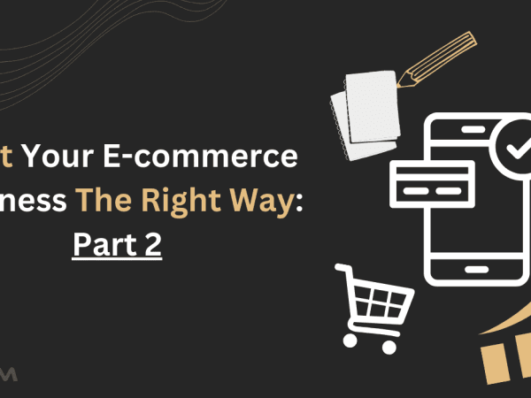 68e61da49208baaba0259cb4 Start your E commerce business the right way Part 1 2 e1707728619996