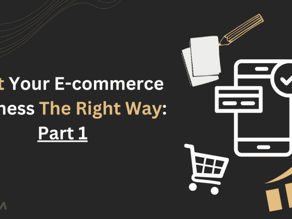 68e61da4ce0feb0f0d4ddec1 Start your E commerce business the right way Part 1 1 e1707146209269