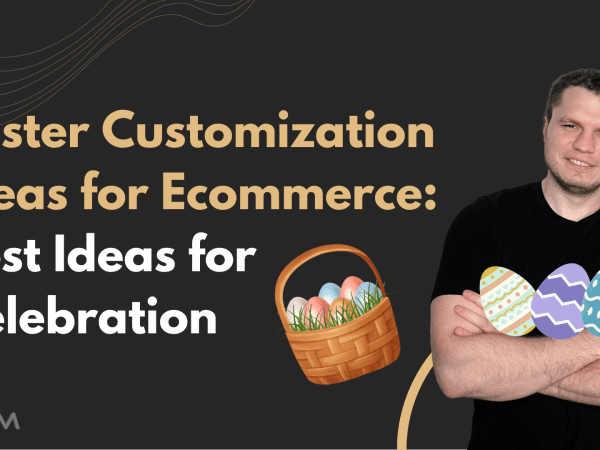 68e61dad6044b77446dfe814 Easter Customization Ideas for Ecommerce Best Ideas for Celebration