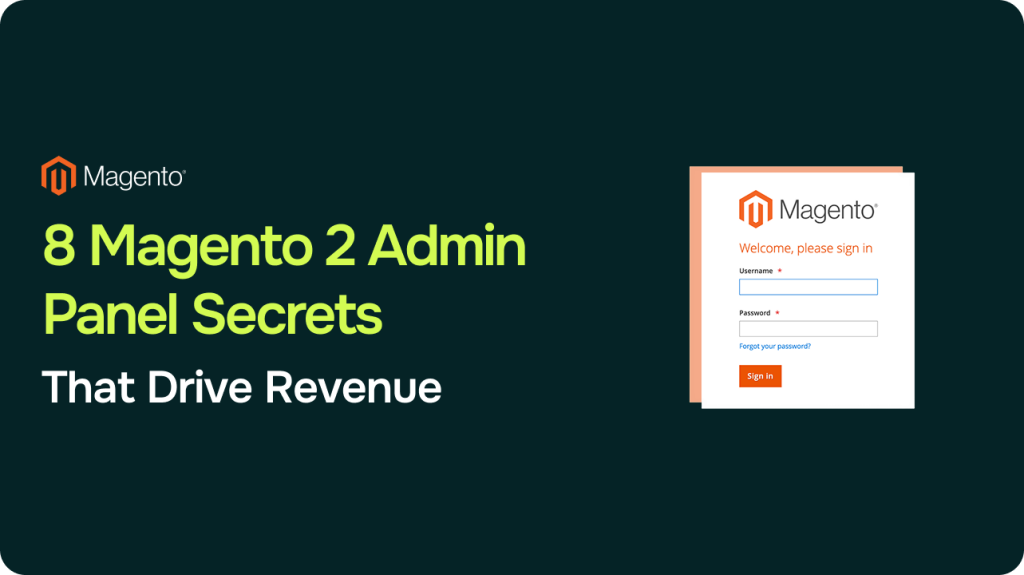 Magento 2 Admin Secrets: 8 Features That Drive Real Revenue