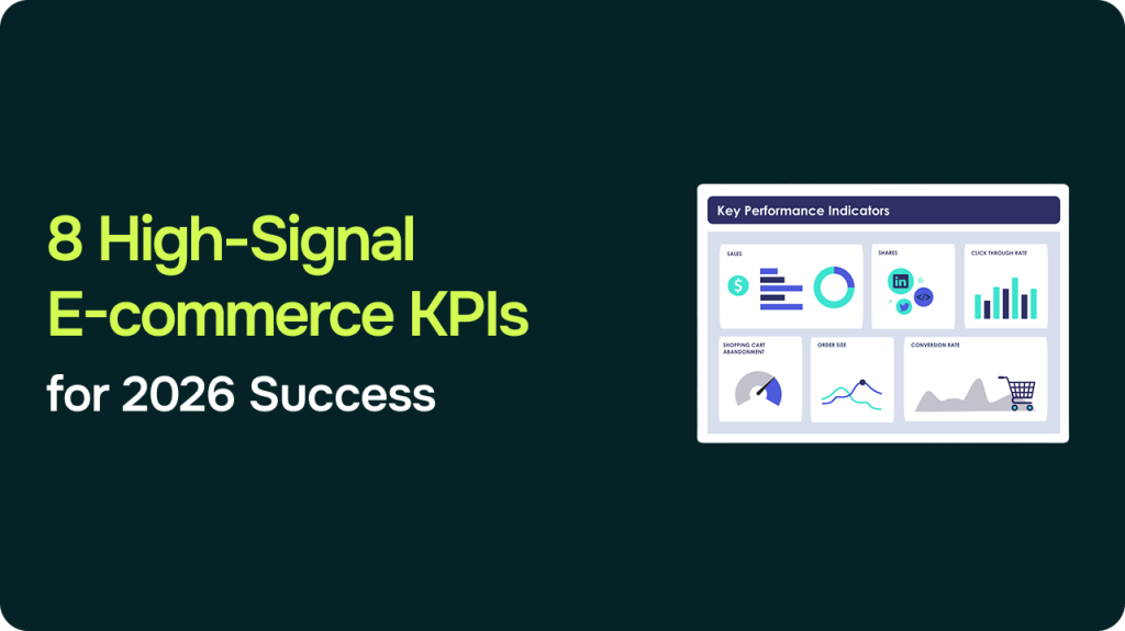 “8 High-Signal E-commerce KPIs for 2026 Success”