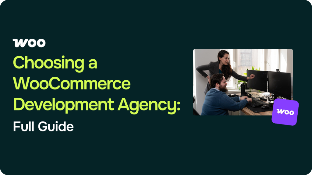 WooCommerce Development Agency: How to Choose & What to Expect