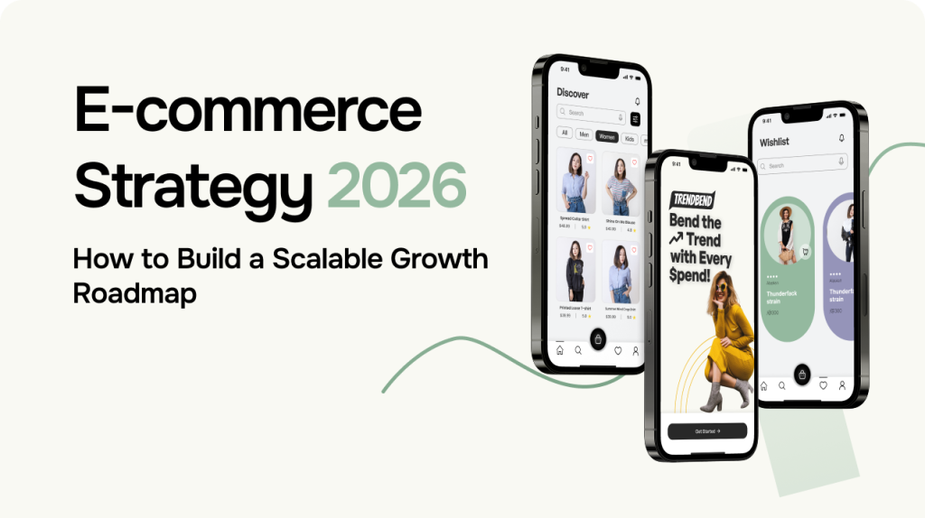 E-commerce Strategy 2026: How to Build a Scalable Growth Roadmap