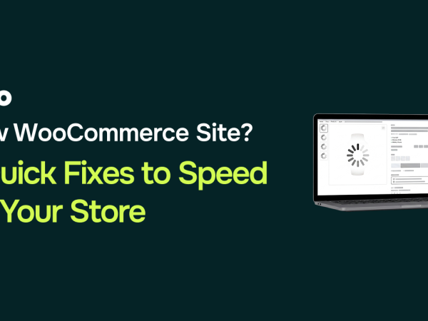 Is Your WooCommerce Site Slow? 3 Quick Fixes to Speed Up Your Store