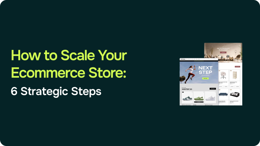 How to Scale Your Ecommerce Store: 6 Steps to Move Beyond the Basics