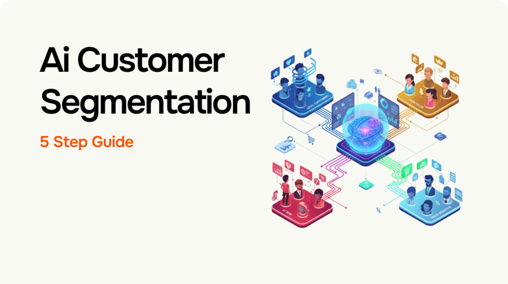 AI Customer Segmentation in Ecommerce: A 5-Step Guide