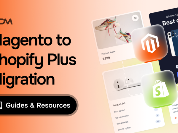 Magento to Shopify Plus Migration: The Ultimate Enterprise Guide