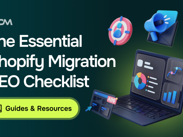 The Essential Shopify Migration SEO Checklist